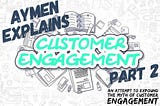 An attempt to expound the myth of customer engagement.