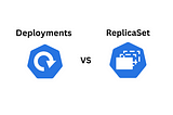 Understand the difference between Deployments and ReplicaSet.