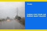 Caring for Your Car During Rainy Season