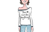 Cartoon lady with torn jeans and a T-shirt that says, “You Can Do Anything.” Harlow Journey article about writing success.
