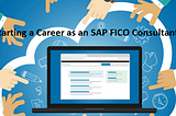 Starting a Career as an SAP FICO Consultant