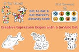 Dot Markers Activity Book: Fun Facts & Creative Coloring