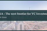 MENA — the next frontier for VC investments?