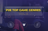 P2E Top Game Genres: Vol.2