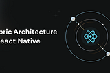 React Native — Nova Arquitetura — Fabric