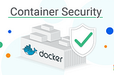 Docker Security 101: Hardening guide