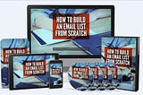 How To Build An Email List From Scratch — Incredibly Effective Strategies