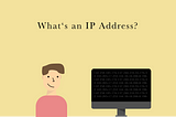 What’s an Ip Address?