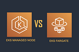 Four differences between EKS Fargate and Node Managed