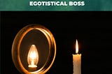 Navigating a work environment with an egotistical boss can challenge every fiber of your being.
