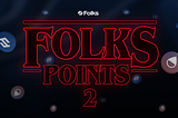 Folks Points: Season 2 is Live 💧