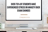 a computer screen showing a statistic about exam stress and anxiety