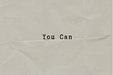 You Can