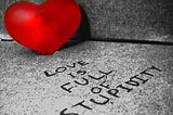 When things come to love, don’t be stupid!