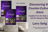 Discovering the Counter-Cultural Jesus