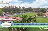 Best Panchakarma Treatment Center in Delhi NCR