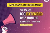 IMPORTANT ANNOUNCEMENT: THE TOK APP ICO PUBLIC SALE EXTENDED