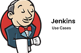 Jenkins Use Cases
