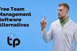 Free Team Management Software Alternatives