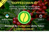 CoffeeChain.io: World’s First Blockchain Powered Coffee Trading Platform Goes Live