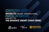 Chihiro Inu Migrates Award-Winning Game, Portal of Destiny, and NFT to Binance Smart Chain (BNB)