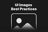 UI Images Best Practices