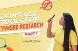 Keyword research part 1 by lavina goyal