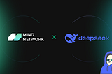 DeepSeek Integrates Mind Network’s FHE Rust SDK to Secure Encrypted AI Consensus