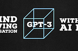 A Conversation with Open AI GPT-3