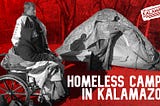 Homeless Camps in Kalamazoo.