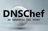 DNSChef: A Comprehensive Guide to Network Security Testing and Monitoring
