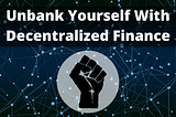 Decentralized Finance (DeFi) vs. Traditional Banking