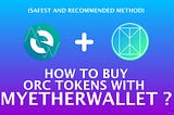 How to buy ORC Tokens with myetherwallet ?