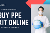 Buy the best PPE Kit Online in India | Jiovio Healthcare
