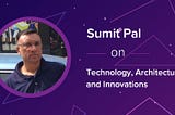 Expert Interview: Sumit Pal on Big Data — Technology, Architecture and Innovations