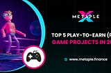 Top 5 Play-To-Earn (P2E) Game Projects in 2022