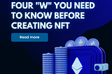 Four “W” you need to know before creating NFT