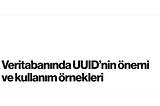 Veritabanında UUID’nin önemi ve kullanım örnekleri