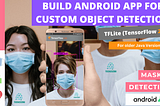 Build Android app for custom object detection (TensorFlow 2.x)