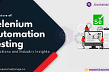 The Future of Selenium Automation Testing Predictions and Industry Insights
