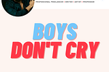 Boys Don’t Cry