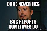 Never trust a bug!