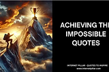 Achieving The Impossible Quotes