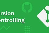 Version Controlling with Git
