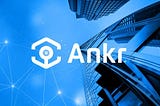 AN OVERVIEW OF ANKR’S MASTER AGENDA