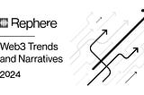 Web 3 Trends and Narratives 2024