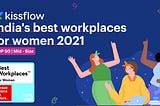 Kissflow ranks among India’s Top 50 Best Workplaces for Women — 2021!