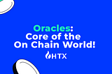 HTX Exchange In-Depth Report: Oracles as the Intelligence Core of the On-Chain World!