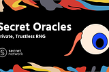 Secret Oracles, a private and secure RNG tool, can now be utilized by Secret Network developers!