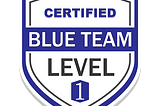 Blue Team Level 1 (BTL1) Certification